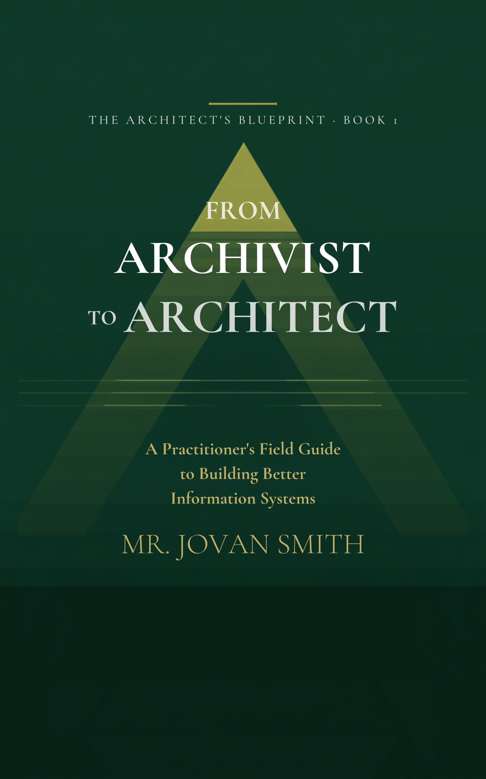 Cover of From Archivist to Architect, with the title over a large green letter A
